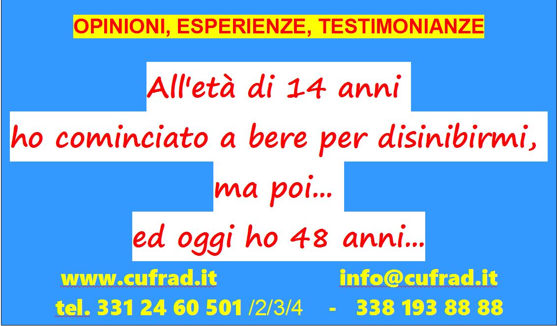 All'età di 14 anni ho cominciato a bere per  disinibirmi, ma per affrontare la realtà dovevo bere un litro di vino per andare al lavoro... Dai 30 anni in poi ho bevuto dai 5 ai 6 litri di vino al giorno, ed oggi ho 48 anni...