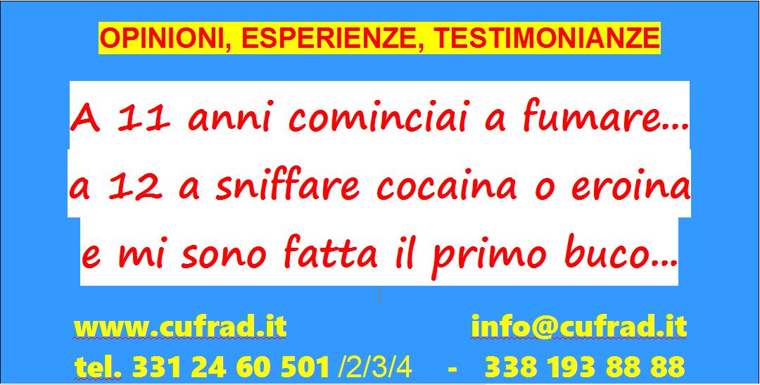 All'età di 11 anni, cominciai a fumare, a 12 a sniffare cocaina o eroina, e mi sono fatta il primo buco... A 13 anni sono andata via da casa e dopo poco tempo ho iniziato la vita di strada: la prostituzione, il carcere, e...