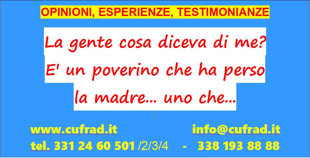 La gente cosa diceva di me? E' un poverino che ha perso la madre, però è anche un delinquente drogato e alcolista. Uno che... La convivente lo ha lasciato, ha tentato il suicidio, spaccia per mangiare: è un nessuno .... 