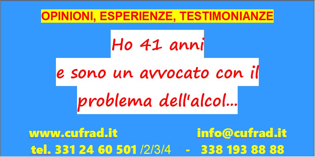 Mi chiamo F., ho 41 anni e sono un avvocato con il problema dell'alcol ...