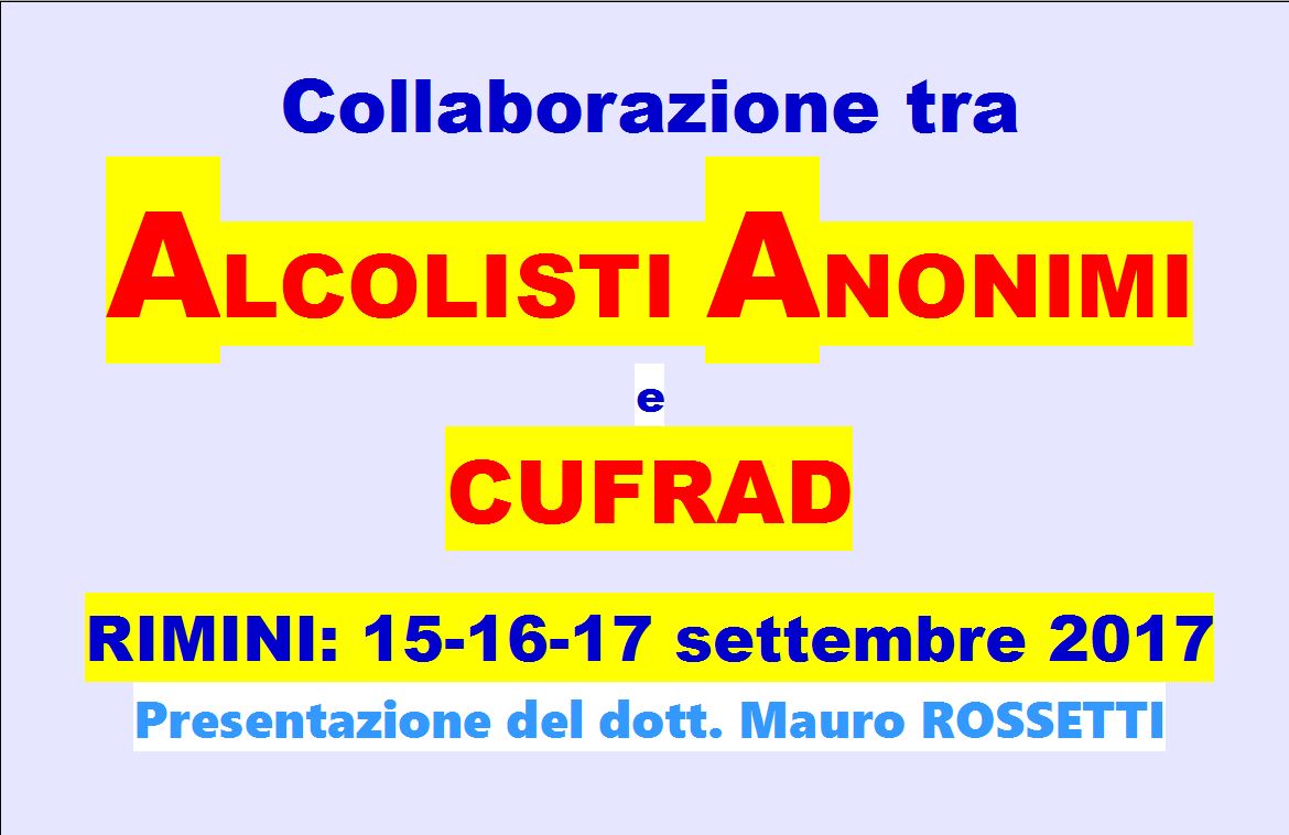 VIDEO: Collaborazione tra Alcolisti Anonimi e CUFRAD: slides presentate al 33° raduno nazionale di A.A. a Rimini 2017.