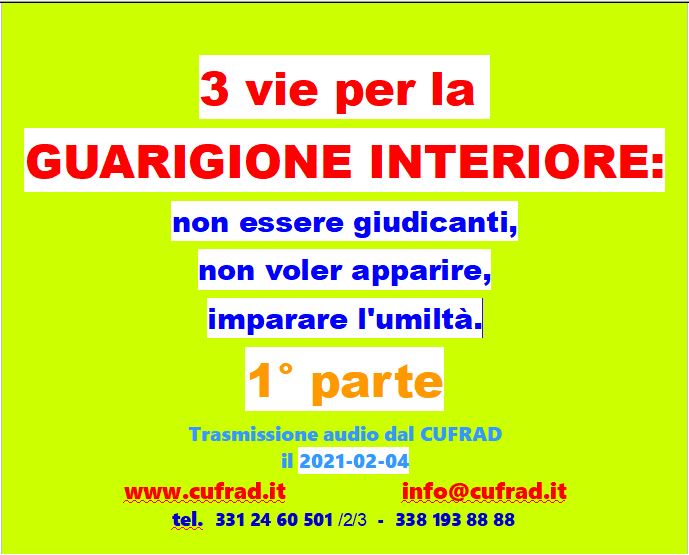 3 VIE PER LA GUARIGIONE INTERIORE: 1° parte. NON ESSERE GIUDICANTI, NON VOLER APPARIRE, ESSERE UMILI