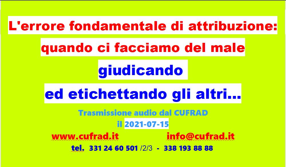 L'errore fondamentale di attribuzione:quando ci facciamo del male criticando, etichettando gli altri