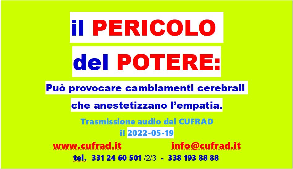 IL PERICOLO DEL POTERE: può provocare cambiamenti cerebrali che anestetizzano l’empatia.