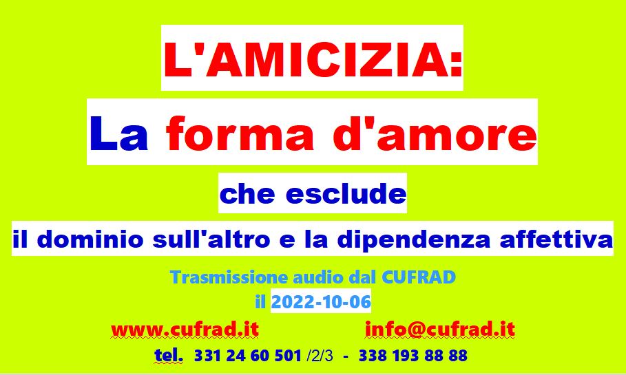 L’amicizia. La forma d’amore che esclude il dominio sull’altro e la dipendenza affettiva.