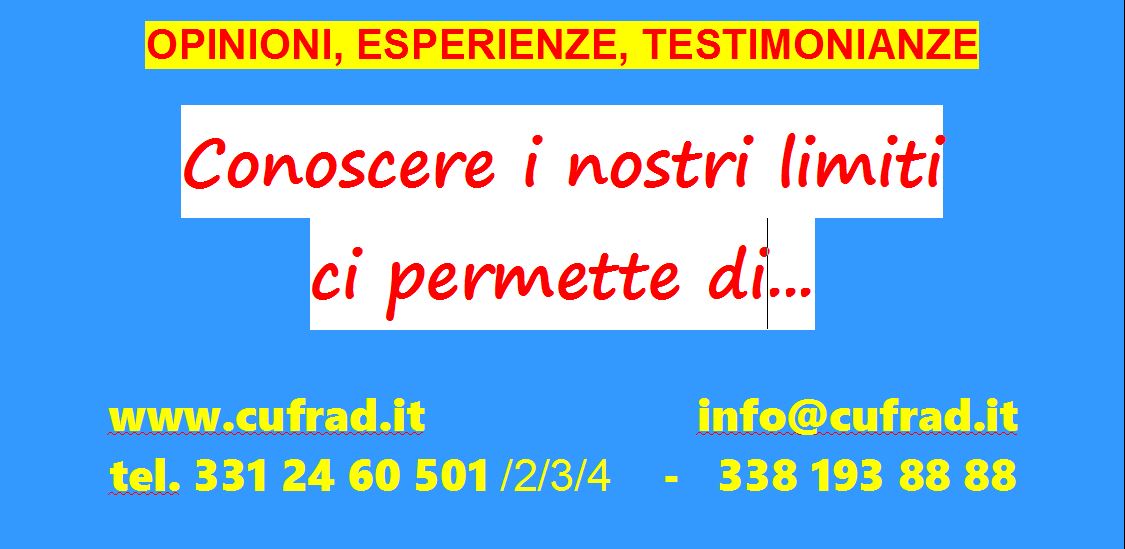 Conoscere i nostri limiti ci permette di conoscere le nostre possibilità. 