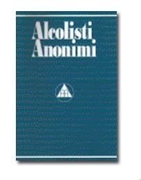 Alcolisti Anonimi - Prefazione II°edizione Italiana